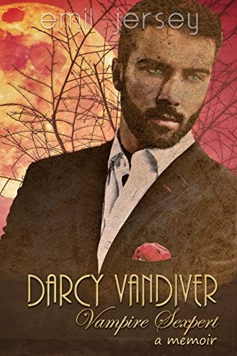 Darcy Vandiver, Vampire Sexpert, a Memoir The Rabbit Saga Collection