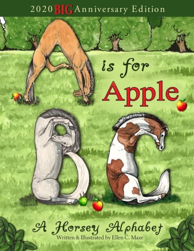 A Is for Apple, a Horsey Alphabet 2020 BIG Anniversary Edition