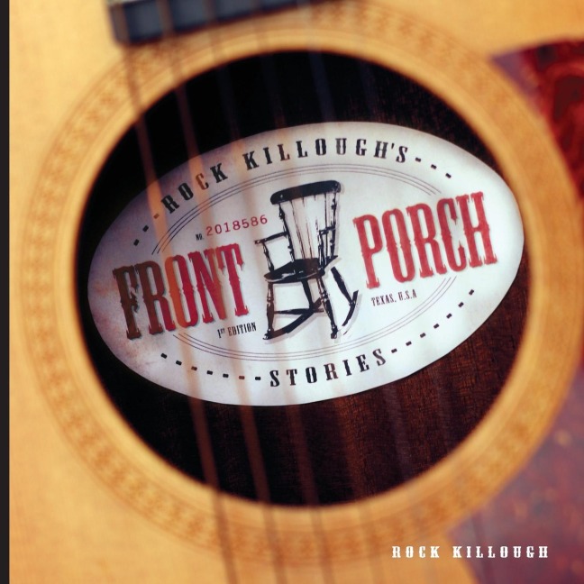 Rock Killoughs Front Porch Stories