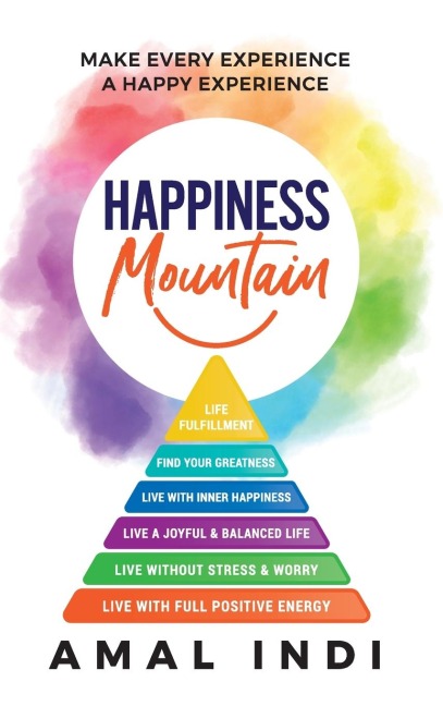 Happiness Mountain: Make Every Experience a Happy Experience