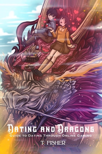 Dating and Dragons Guide To Dating Through Online Gaming
