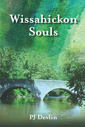 Wissahickon Souls A Wissahickon Creek Story