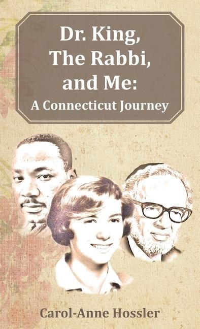 Dr. King, The Rabbi, and Me: A Connecticut Journey