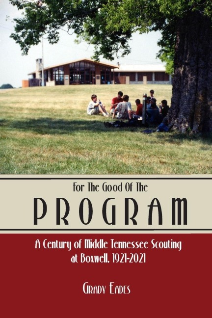 For the Good of the Program: A Century of Middle Tennessee Scouting at Boxwell, 1921 - 2021