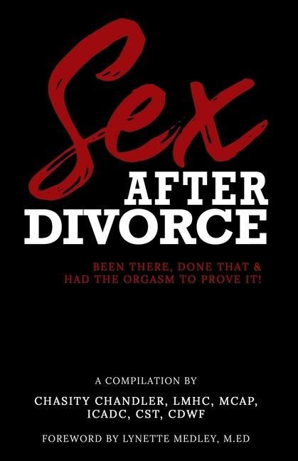 Sex After Divorce Been There Done That & Had the Orgasm to Prove It