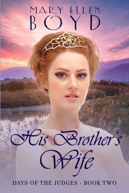 His Brother's Wife: Days of the Judges, Book 2
