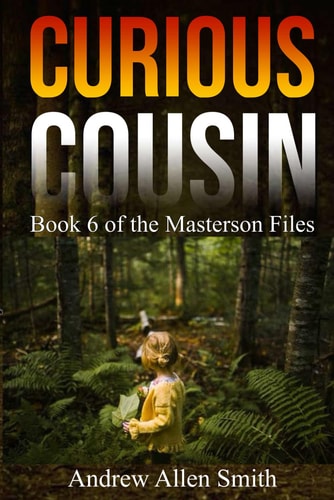 Curious Cousin Book 6 of the Masterson Files