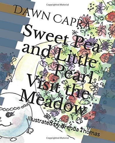 Sweet Pea and Little Pearl Visit the Meadow Illustrated by Brenda Thomas