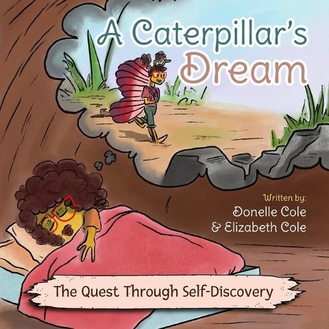 A Caterpillars Dream: The Quest Through Self-Discovery