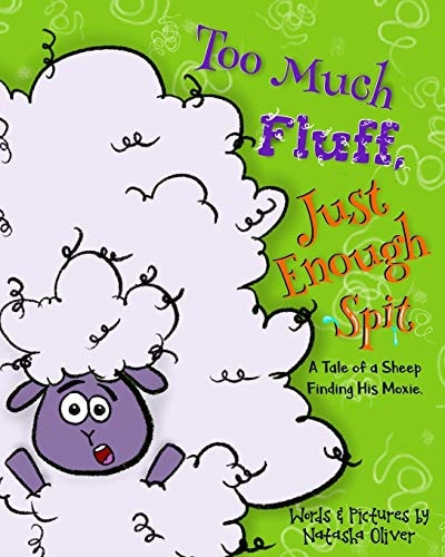 Too Much Fluff, Just Enough Spit A Tale of a Sheep Finding His Moxie