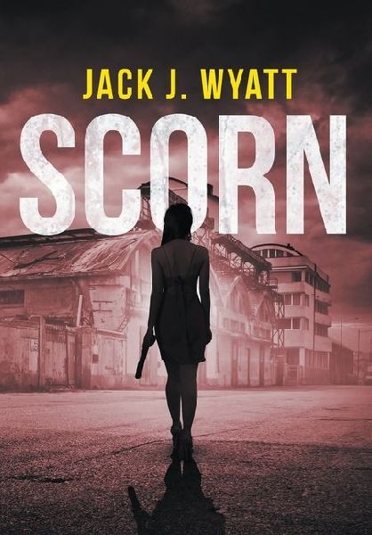 Scorn: A thrilling tale of revenge and justice