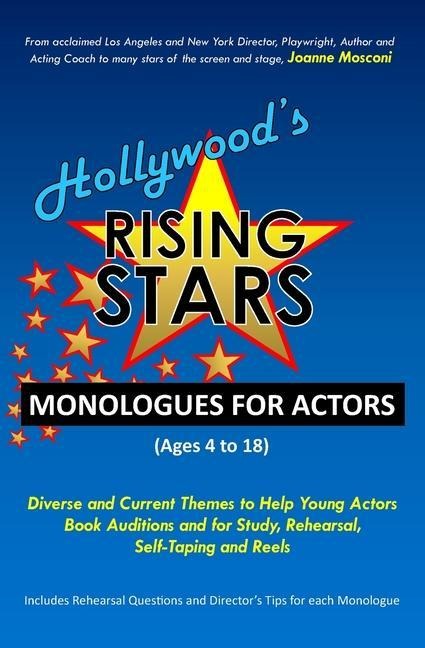 Hollywood's Rising Stars Monologues for Actors: Ages 4-18