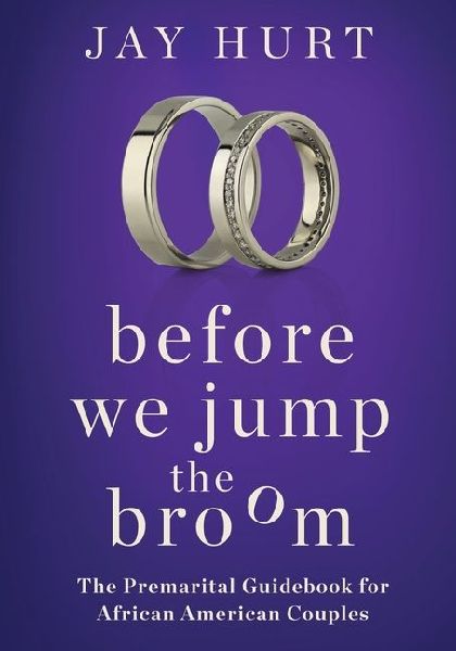 Before We Jump the Broom: The Premarital Guidebook for African American Couples