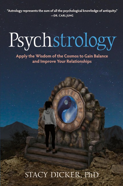 Psychstrology: Apply the Wisdom of the Cosmos to Gain Balance and Improve Your Relationships