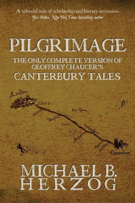 Pilgrimage: The Only Complete Version of Geoffrey Chaucers Canterbury Tales