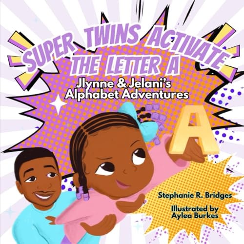 Super Twins Activate the Letter A Jlynne and Jelani's Alphabet Adventures