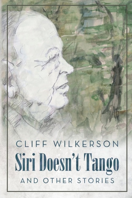 Siri Doesnt Tango: And Other Stories