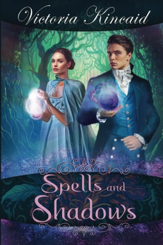 Spells and Shadows A Fantasy Pride and Prejudice Variation