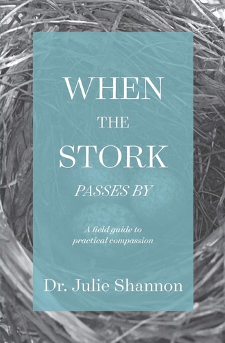 When the Stork Passes By A Field Guide to Practical Compassion