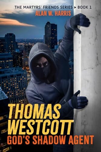 Thomas Westcott, God's Shadow Agent Fictional Missions of the Christian Underground