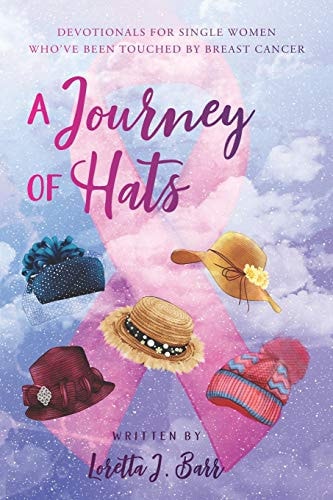 A Journey of Hats Devotionals for Single Women Who've Been Touched by Breast Cancer