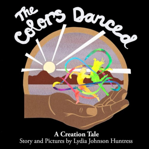 The Colors Danced A Creation Tale