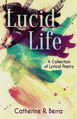 Lucid Life A Collection of Lyrical Poetry