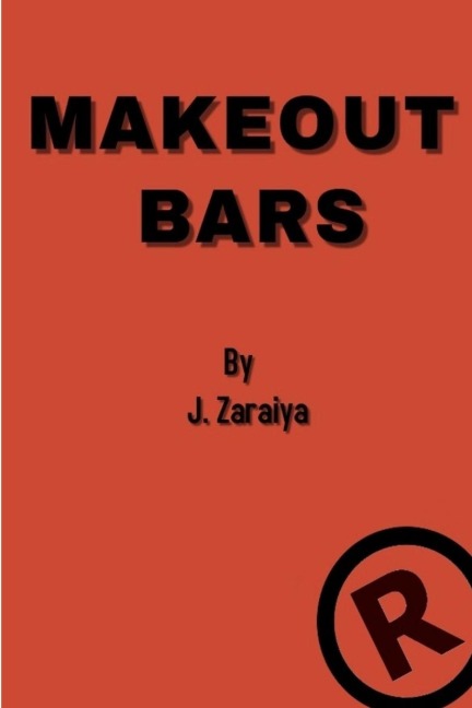 Make Out Bars by J. Zaraiya (Volume 3)