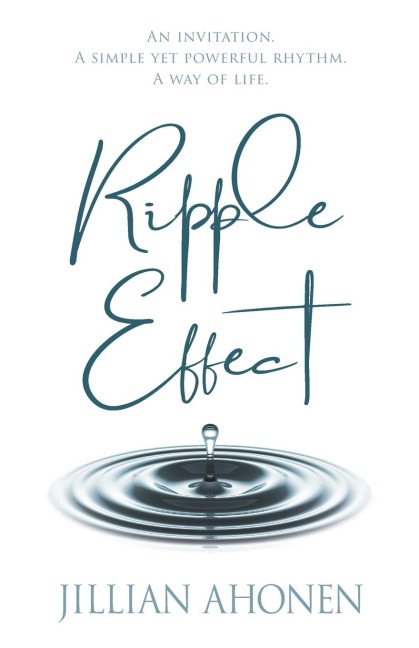 Ripple Effect: A Transformational Journey into Gods Heart That Will Change You from the Inside Out