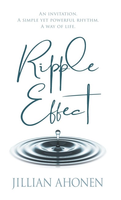 Ripple Effect: A Transformational Journey into Gods Heart That Will Change You from the Inside Out
