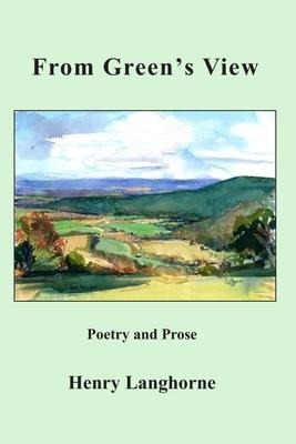 From Greens View: Poetry and Prose