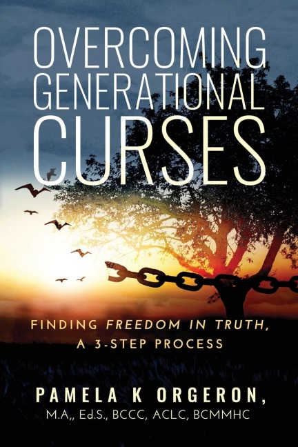 Overcoming Generational Curses: Finding Freedom in Truth, a 3-Step Process