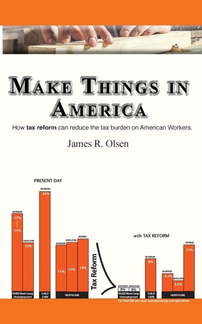 Make Things In America: How Tax Reform Can Reduce The Burden On American Workers