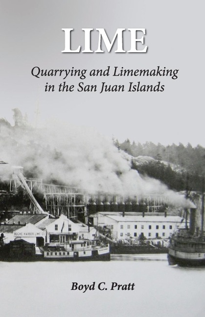 LIME: Quarrying and Limemaking in the San Juan Islands