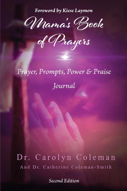 Mamas Book of Prayers: Prayer, Prompts, Power, and Praise Journal