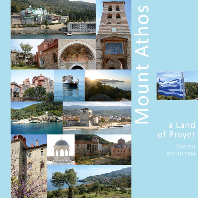 Mount Athos: A Land of Prayer: A Photo Travel Experience