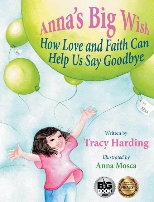Annas Big Wish: How Love and Faith Can Help Us Say Goodbye