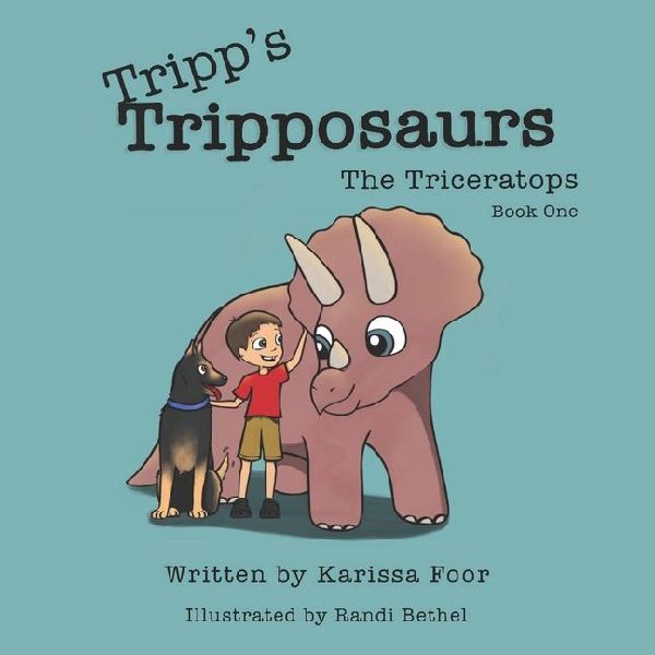 Tripp's Tripposaurs-The Triceratops Book 1: Tripp's Tripposaurs