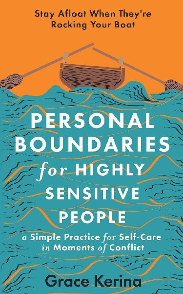 Personal Boundaries for Highly Sensitive People: A Simple Practice for Self-Care in Moments of Conflict