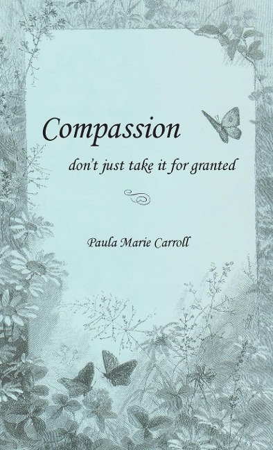 Compassion, dont just take it for granted