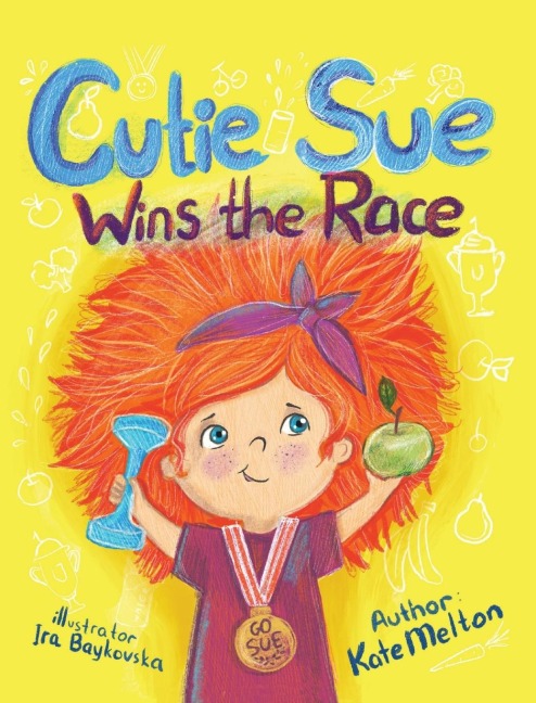 Cutie Sue Wins the Race: Childrens Book on Sports, Self-Discipline and Healthy Lifestyle