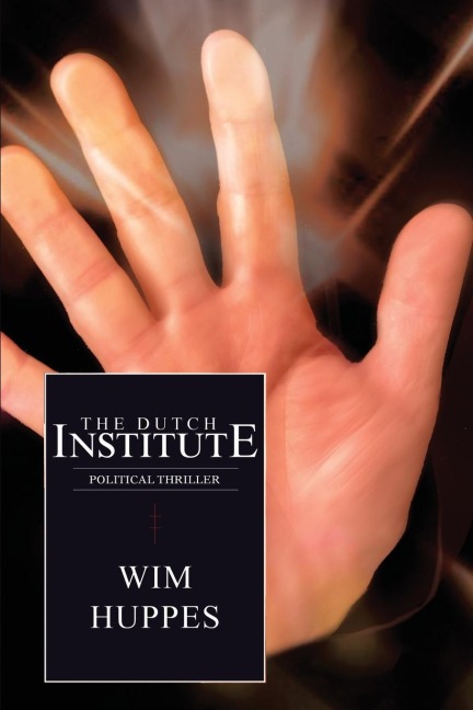 The Dutch Institute: A Political Thriller