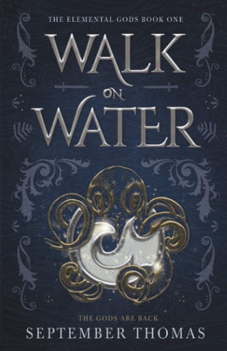 Walk on Water The Elemental Gods