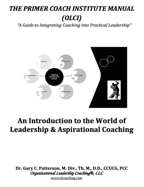 THE PRIMER COACH INSTITUTE MANUAL: An Introduction to the World of Leadership & Aspirational Coaching