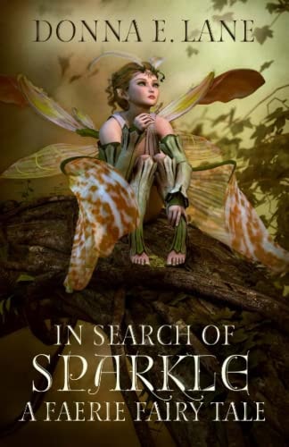 In Search of Sparkle A Faerie Fairy Tale