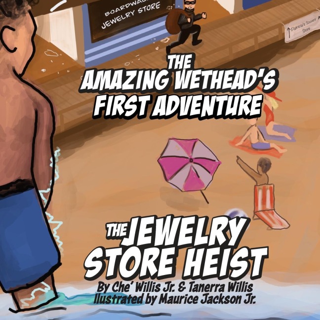 The Amazing Wetheads First Adventure: The Jewelry Store Heist