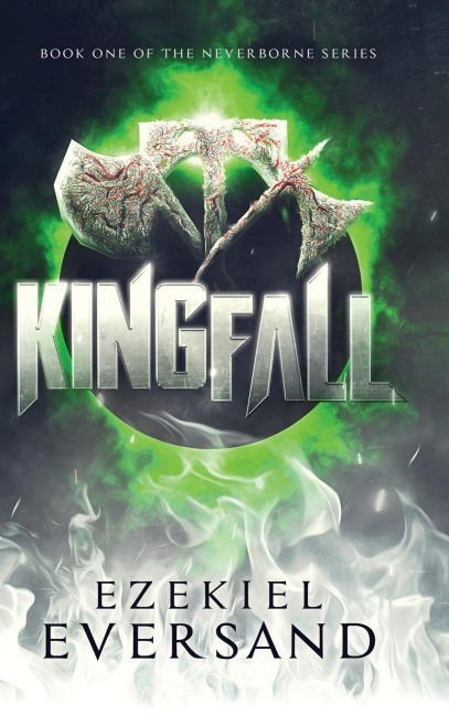 Kingfall: Book One of the Neverborne Series