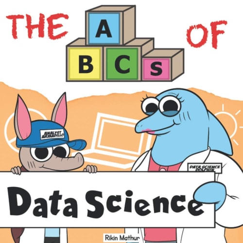 The ABCs of Data Science By Real Data Scientists, For Future Data Scientists