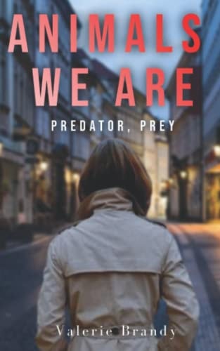 Animals We Are Book Three: Predator, Prey