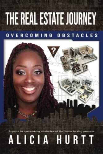 The Real Estate Journey Overcoming Obstacles A Guide to Overcoming Obstacles of the Home Buying Process